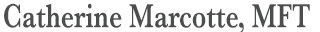 Catherine Marcottte, MFT